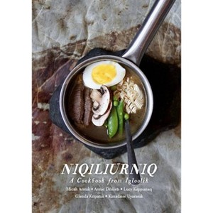 Niqiliurniq - by  Micah Arreak & Annie Désilets & Lucy Kappianaq & Glenda Kripanik & Kanadaise Uyarasuk (Paperback) - 1 of 1