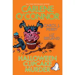 Halloween Cupcake Murder - by  Carlene O'Connor & Liz Ireland & Carol J Perry (Hardcover)