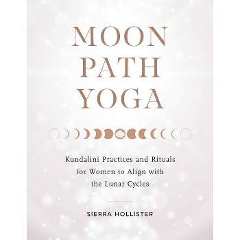 Moon Path Yoga - by  Sierra Hollister (Paperback)