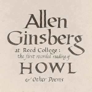 Allen Ginsberg - At Reed College: The First Recorded Reading Of Howl & Other Poems - 1 of 1