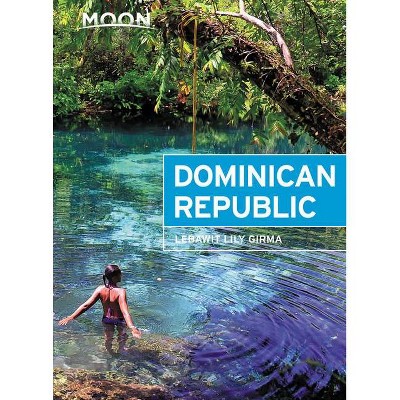 Moon Dominican Republic - (Travel Guide) 6th Edition by  Lebawit Lily Girma (Paperback)