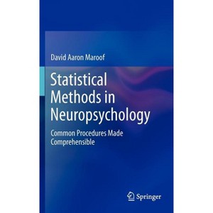 Statistical Methods in Neuropsychology - by  David Aaron Maroof (Hardcover) - 1 of 1