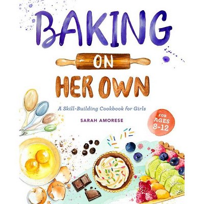 Baking on Her Own - by  Sarah Amorese (Paperback)