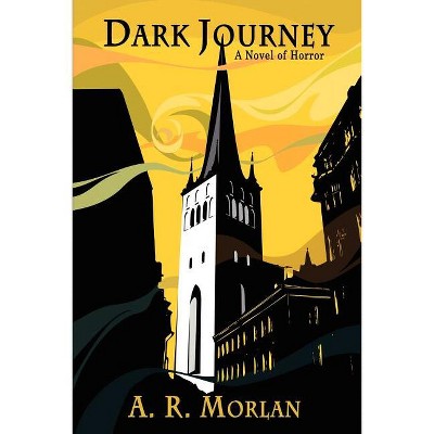 Dark Journey - by  A R Morlan (Paperback)