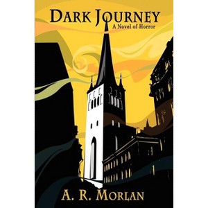 Dark Journey - by  A R Morlan (Paperback) - 1 of 1