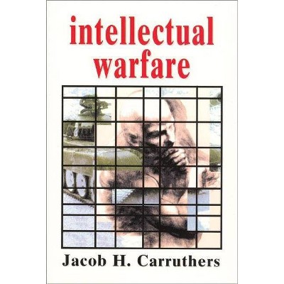 Intellectual Warfare - by  Jacob Carruthers (Paperback)