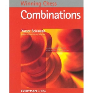 Winning Chess Combinations - (Winning Chess - Everyman Chess) by  Yasser Seirawan (Paperback) - 1 of 1
