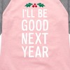 Girls' - Instant Message - Christmas I'll Be Good Next Year Shirt Tail Raglan Graphic T-shirt - 2 of 4