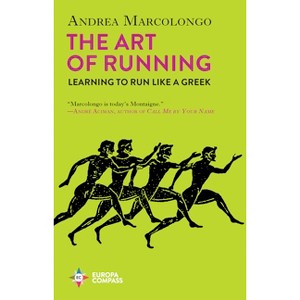 The Art of Running - by  Andrea Marcolongo (Paperback) - 1 of 1