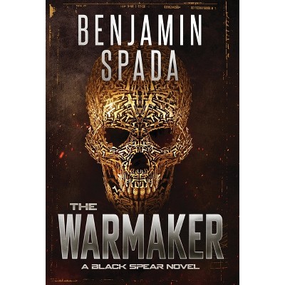 The Warmaker - (Black Spear) by  Benjamin Spada (Hardcover)