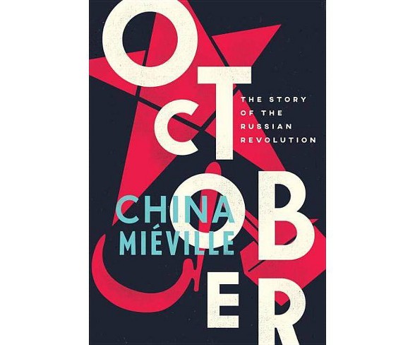 October - by  China Mieville (Hardcover)