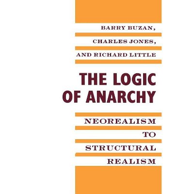 The Logic of Anarchy - (New Directions in World Politics) by  Barry Buzan (Paperback)