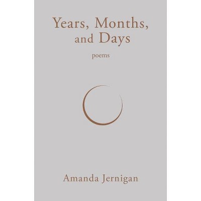 Years, Months, and Days - by  Amanda Jernigan (Paperback)