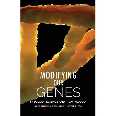 Modifying Our Genes - by  Alexander Massmann & Keith R Fox (Paperback)