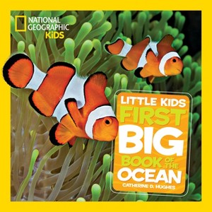 National Geographic Little Kids First Big Book of the Ocean - (National Geographic Little Kids First Big Books) by  Catherine D Hughes (Hardcover) - 1 of 1