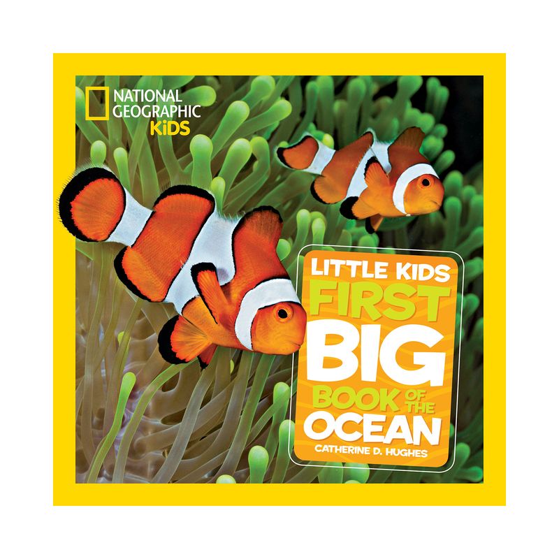 National Geographic Little Kids First Big Book of the Ocean - (National Geographic Little Kids First Big Books) by  Catherine D Hughes (Hardcover), 1 of 2