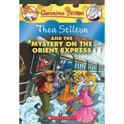 Thea Stilton and the Mystery on the Orient Express (Thea Stilton #13), 13 - (Paperback)