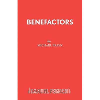 Benefactors - by  Michael Frayn (Paperback)