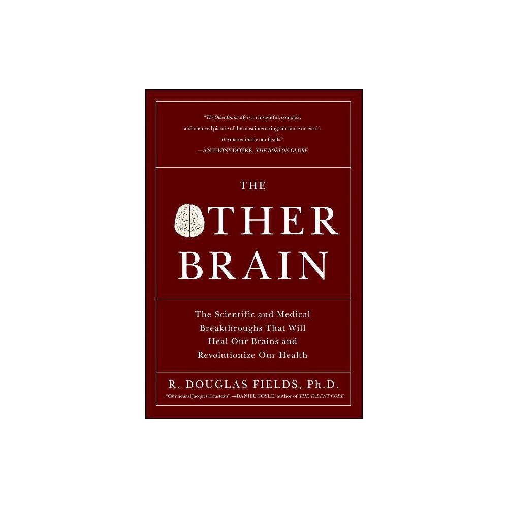 The Other Brain - by R Douglas Fields (Paperback)