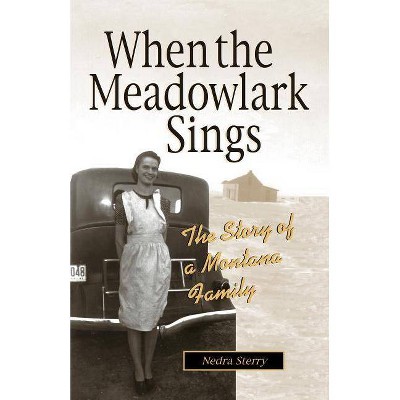 When the Meadowlark Sings - by  Nedra Sterry (Paperback)