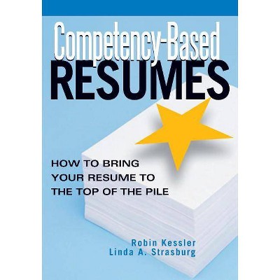 Competency-Based Resumes - by  Robin Kessler (Paperback)