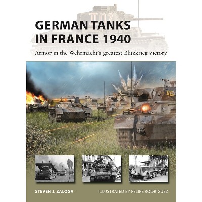 German Tanks in France 1940 - (New Vanguard) by  Steven J Zaloga (Paperback)