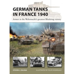 German Tanks in France 1940 - (New Vanguard) by  Steven J Zaloga (Paperback) - 1 of 1
