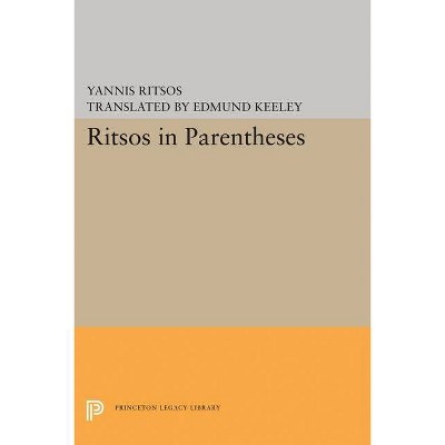 Ritsos in Parentheses - by  Yannis Ritsos (Paperback)