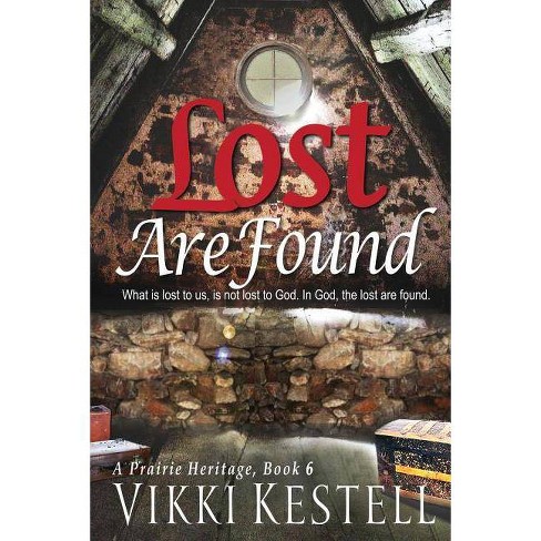 Lost Are Found A Prairie Heritage Book 6 By Vikki Kestell Paperback Target