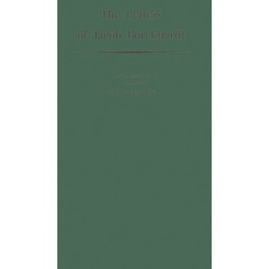 Letters - by  Jakob Christoph Burckhardt & Unknown (Hardcover) - 1 of 1