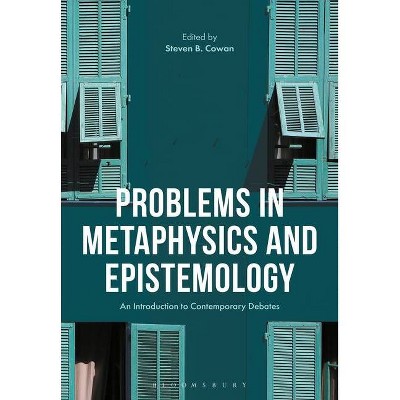 Problems in Epistemology and Metaphysics - by  Steven B Cowan (Hardcover)