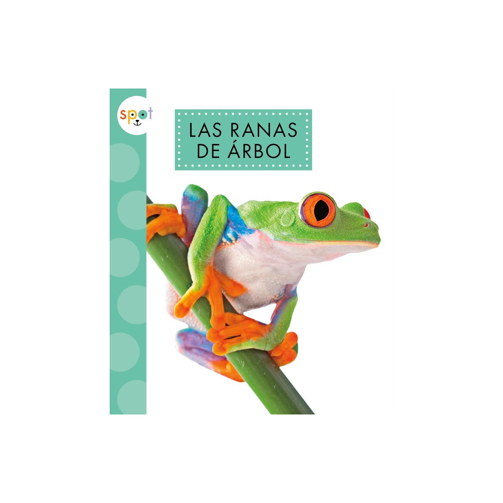 Las Ranas de rbol - by Alissa Thielges (Paperback)