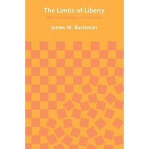 The Limits of Liberty - by  James M Buchanan (Paperback) - 1 of 1