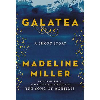 Galatea - by  Madeline Miller (Hardcover)