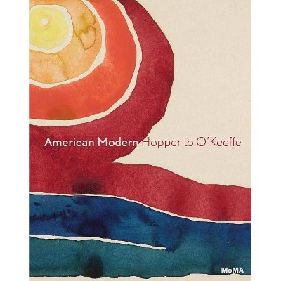 American Modern: Hopper to O'Keeffe - (Hardcover)