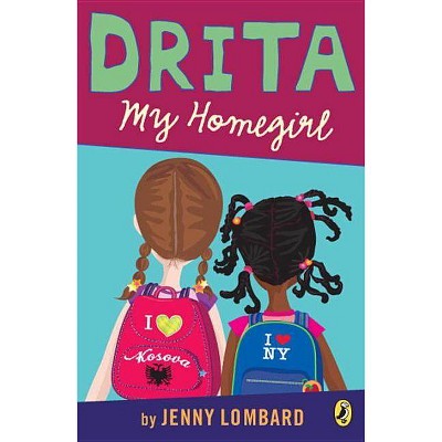 Drita, My Homegirl - by  Jenny Lombard (Paperback)