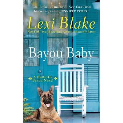 Bayou Baby - (Butterfly Bayou) by  Lexi Blake (Paperback)