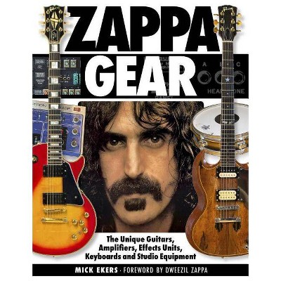 Zappa Gear - by  Mick Ekers (Hardcover)