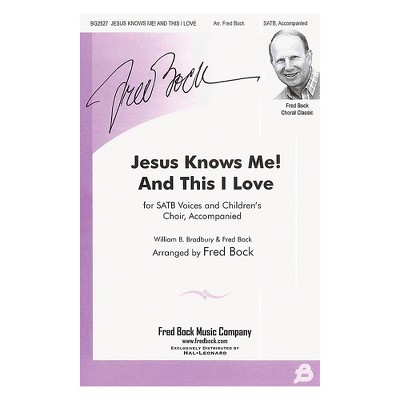 Fred Bock Music Jesus Knows Me! And This I Love SATB arranged by Fred Bock