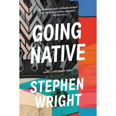 Going Native - by  Stephen Wright (Paperback)