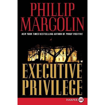 Executive Privilege - (Dana Cutler) Large Print by  Phillip Margolin (Paperback)