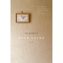 On Purpose - by  Nick Laird (Paperback)