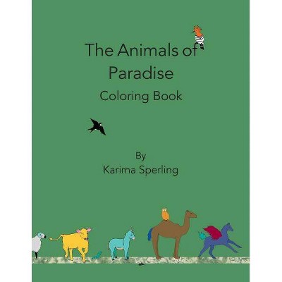 The Animals of Paradise - by  Karima Sperling (Paperback)