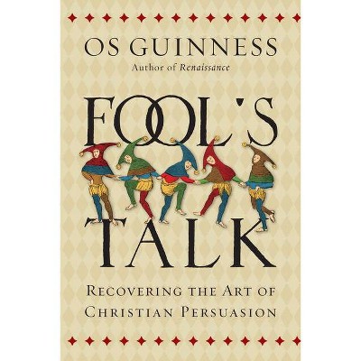 Fool's Talk - by  Os Guinness (Paperback)