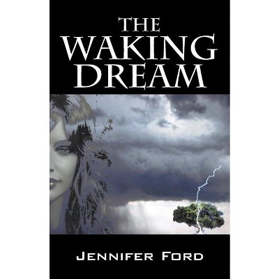 The Waking Dream - by  Jennifer Ford (Paperback)