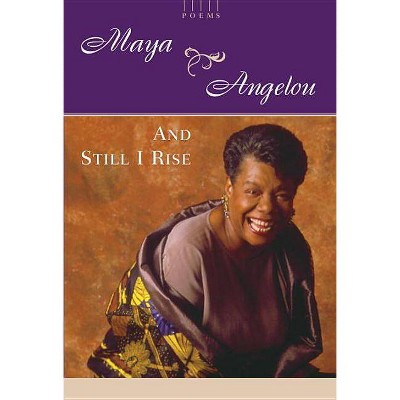 And Still I Rise - by  Maya Angelou (Hardcover)