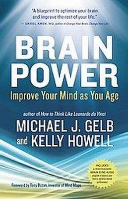 Brain Power - by  Michael J Gelb & Kelly Howell (Paperback)