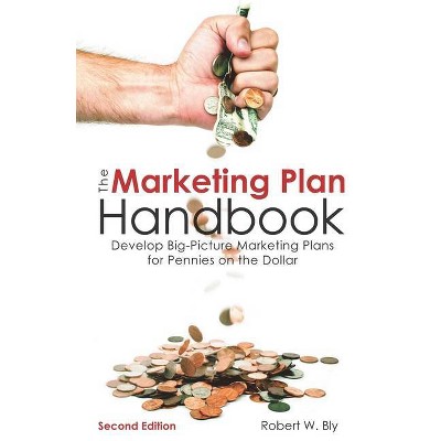 The Marketing Plan Handbook - 2nd Edition by  Robert W Bly (Paperback)