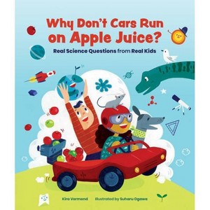 Why Don't Cars Run on Apple Juice? - by Kira Vermond - 1 of 1