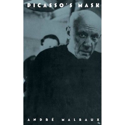 Picassos Mask PB - by  André Malraux (Paperback)